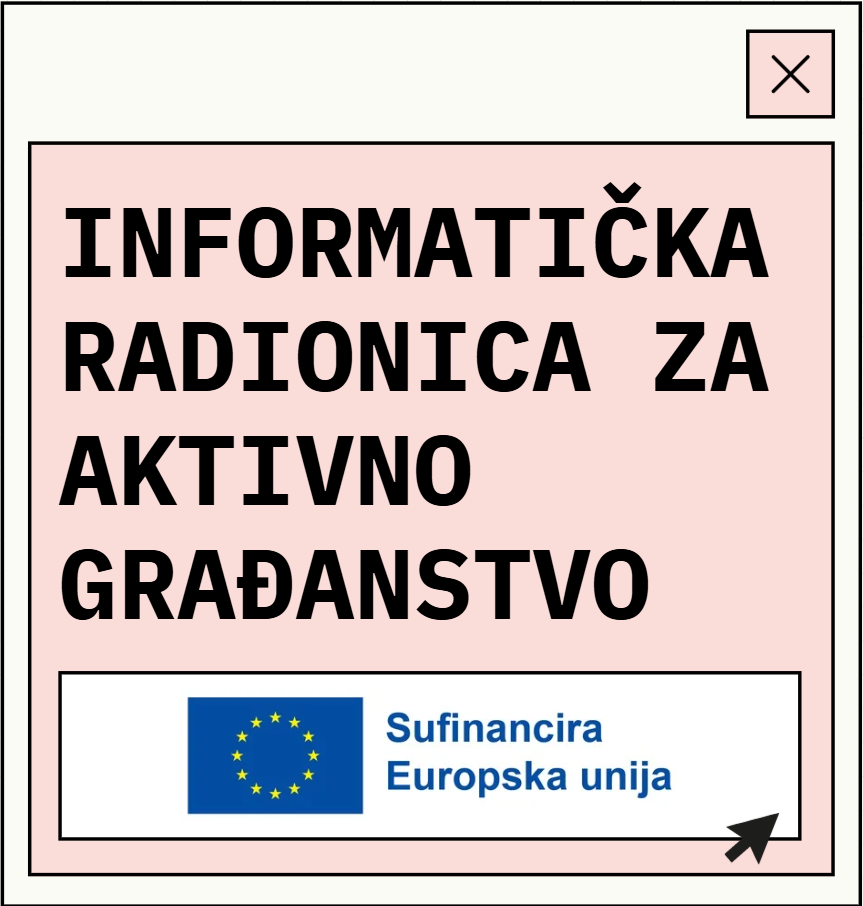 INFORMATIČKA RADIONICA ZA AKTIVNO GRAĐANSTVO